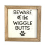 Beware of the Wiggle Butts wood sign