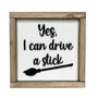 Yes I Can Drive A Stick - Halloween Witch Wood Sign