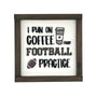 I run on coffee and football practice