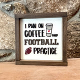 I run on coffee and football practice