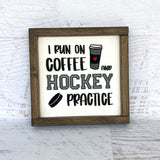 I run on coffee and hockey practice