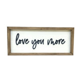 Love You More Wood Sign