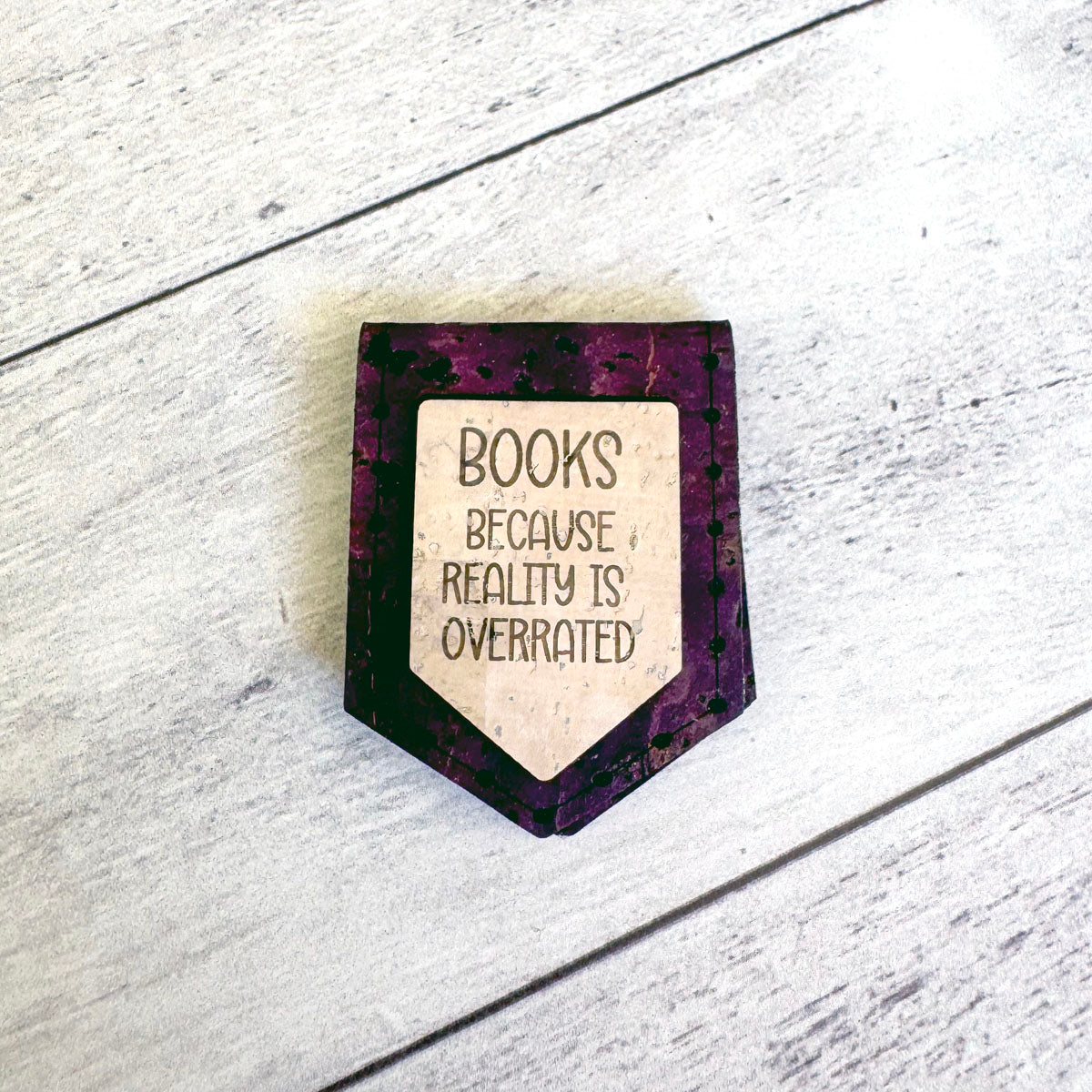 'Books Because Reality is Overrated' - Magnetic Cork Bookmark for Book Lovers
