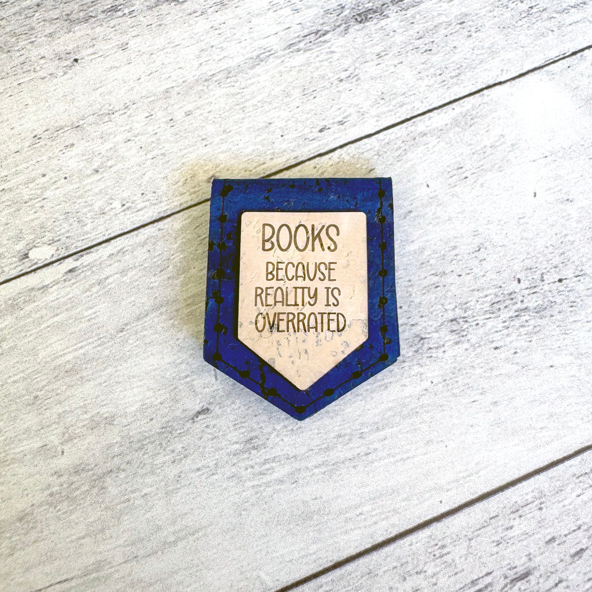 'Books Because Reality is Overrated' - Magnetic Cork Bookmark for Book Lovers