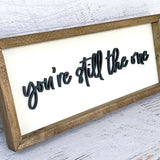 You're still the one wood sign