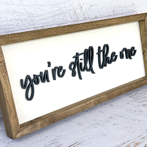 You're still the one wood sign