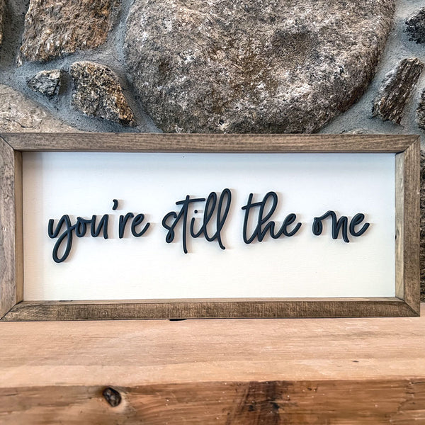 You're still the one wood sign