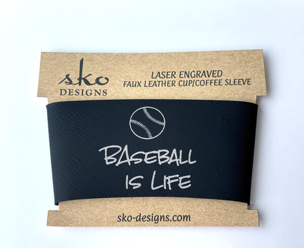 Coffee Sleeve_Baseball is Life_IMG_9380 copy