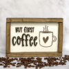 But first coffee wood sign with coffee beans around it