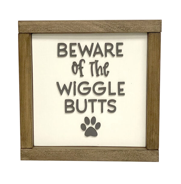 Beware of the Wiggle Butts