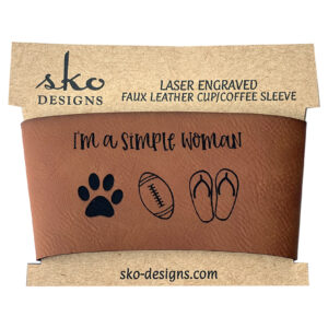 Chestnut leatherette cup sleeve I'm a simple woman paw football flip flops