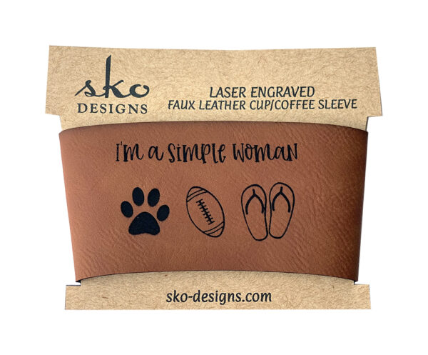 Chestnut leatherette cup sleeve I'm a simple woman paw football flip flops