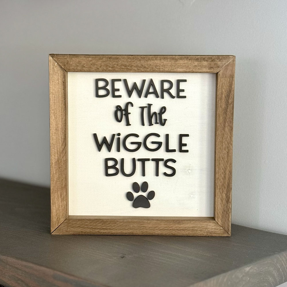 Beware of the Wiggle Butts wood sign