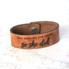 She believed she could, so she did Medium Wide Leather Bracelet Java Brown