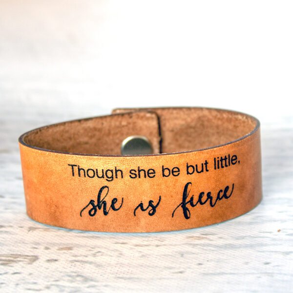 Though she be but little, she is fierce Medium Wide Leather Bracelet Java Brown