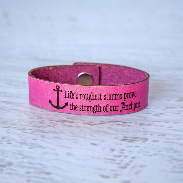 Life’s roughest storms prove the strength of our anchors Medium Leather Bracelet Fuchsia