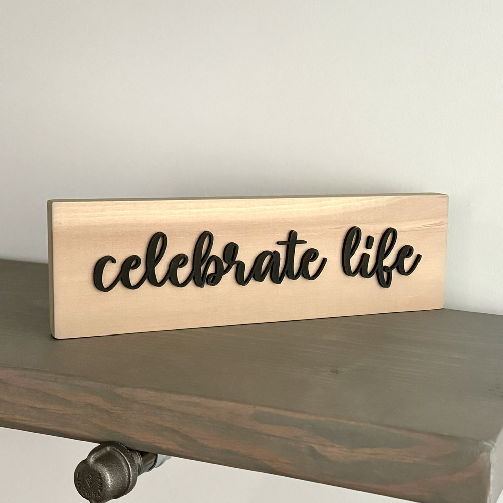 Celebrate Life Small Sign