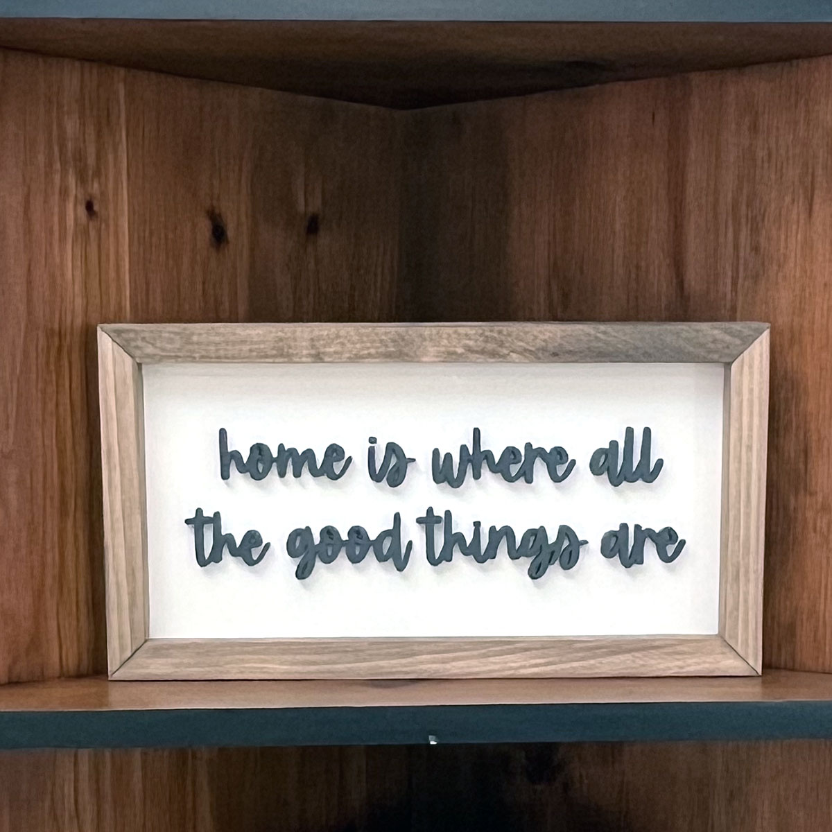 Home is where all the good things are thick script wood sign